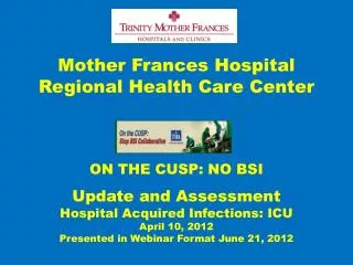 Mother Frances Hospital Regional Health Care Center ON THE CUSP: NO BSI