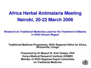 Africa Herbal Antimalaria Meeting Nairobi, 20-22 March 2006