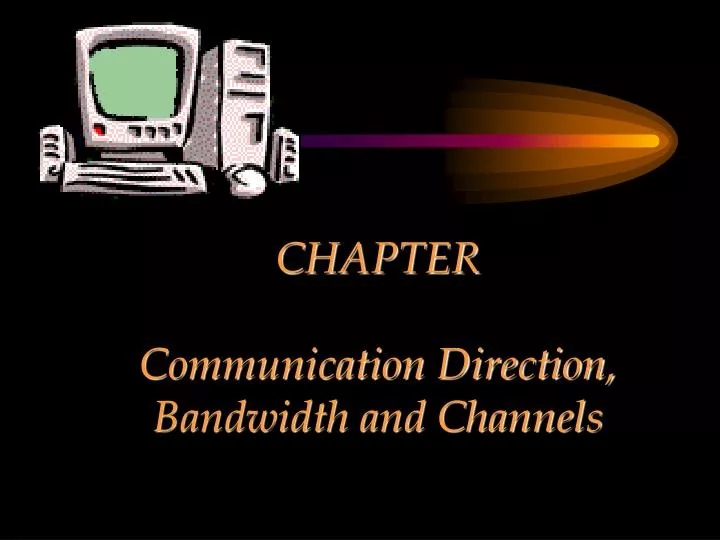 chapter communication direction bandwidth and channels