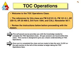 Welcome to the TOC Operations Class.