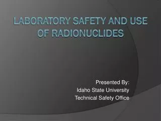 Laboratory Safety and Use of Radionuclides