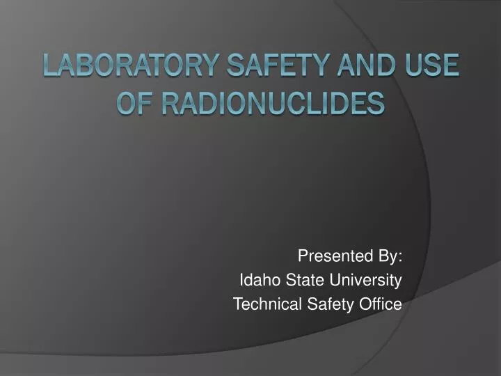 presented by idaho state university technical safety office