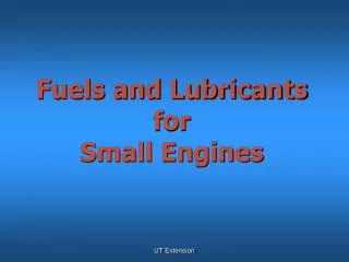 Fuels and Lubricants for Small Engines