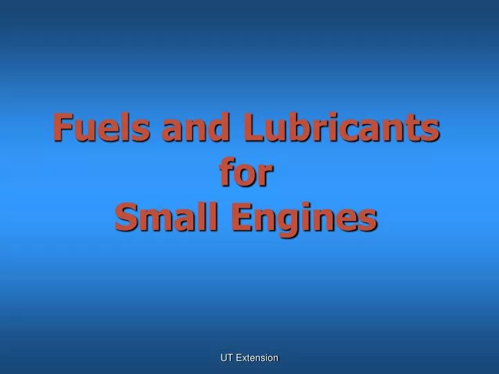 fuels and lubricants for small engines