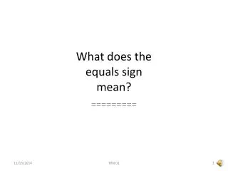 What does the equals sign mean?