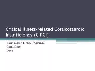 Critical Illness-related Corticosteroid Insufficiency (CIRCI)
