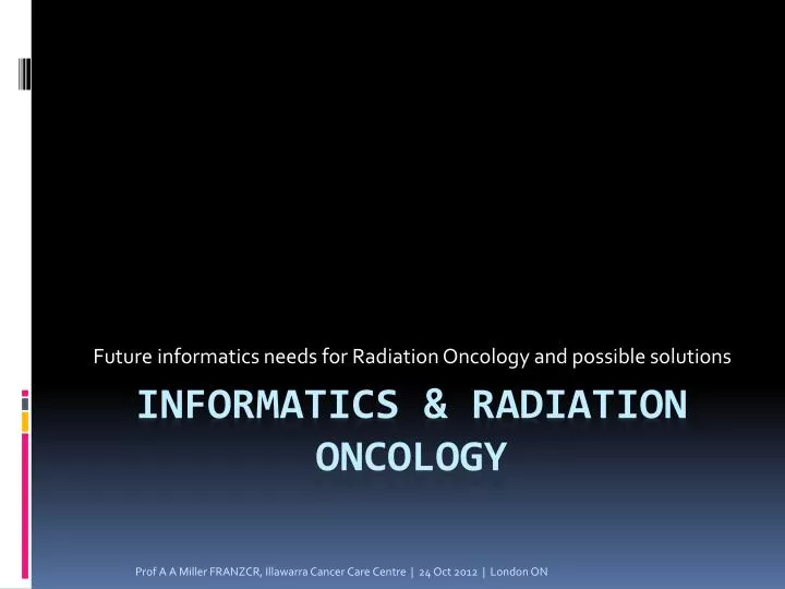 future informatics needs for radiation oncology and possible solutions