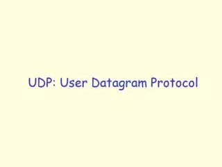 UDP: User Datagram Protocol