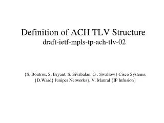 Definition of ACH TLV Structure draft-ietf-mpls-tp-ach-tlv-02