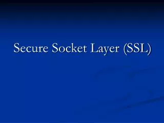 Secure Socket Layer (SSL)