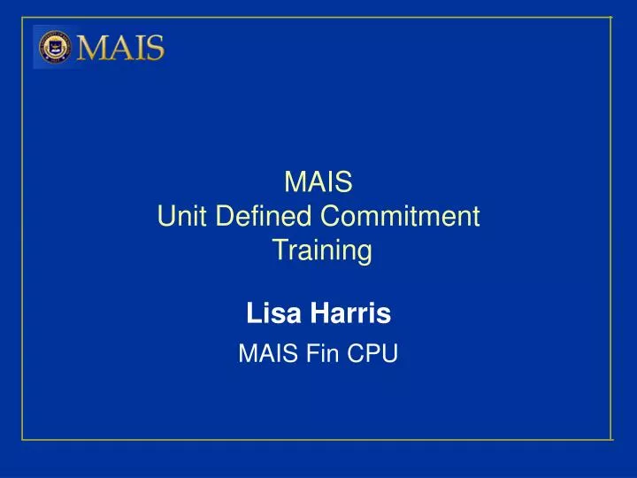 mais unit defined commitment training