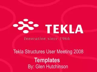 Tekla Structures User Meeting 2008
