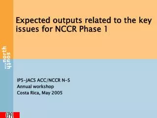 Expected outputs related to the key issues for NCCR Phase 1