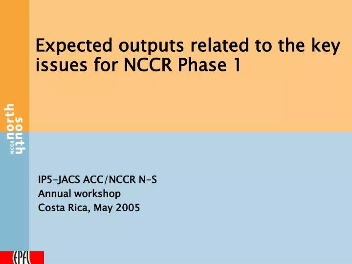 expected outputs related to the key issues for nccr phase 1