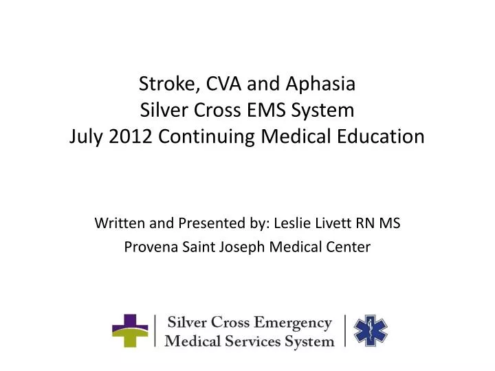 stroke cva and aphasia silver cross ems system july 2012 continuing medical education