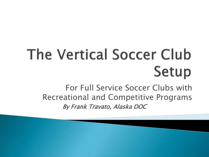 the vertical soccer club setup