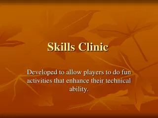 Skills Clinic
