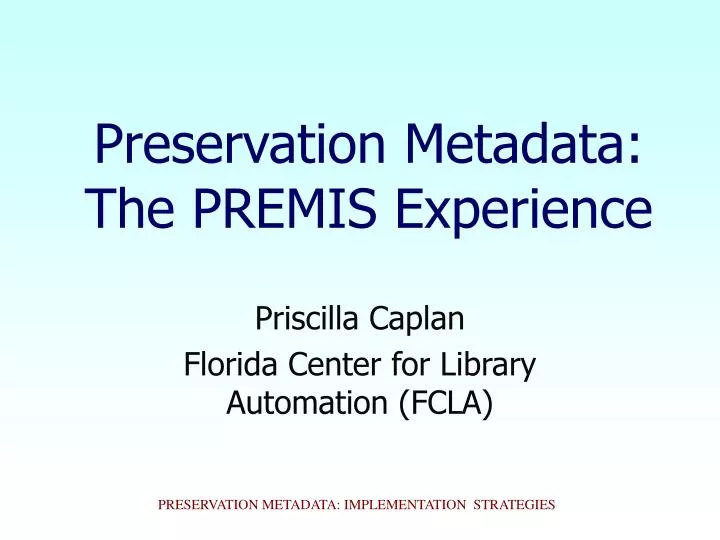 preservation metadata the premis experience