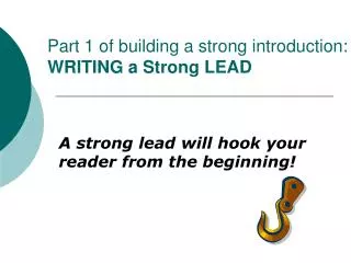 Part 1 of building a strong introduction: WRITING a Strong LEAD