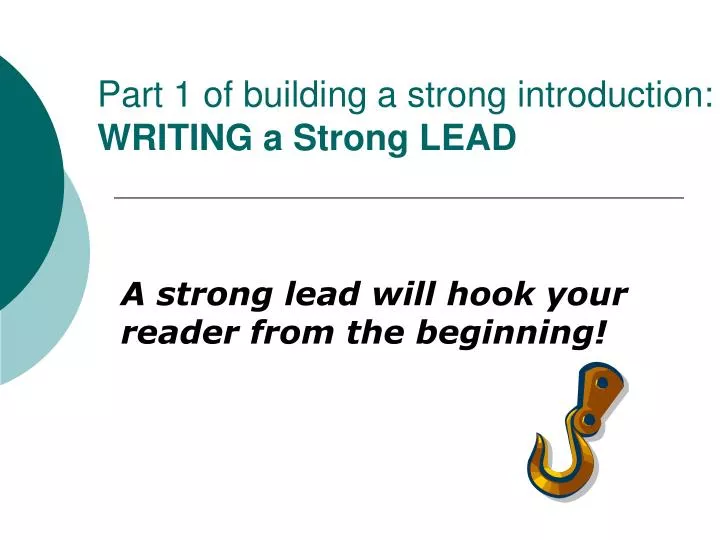 part 1 of building a strong introduction writing a strong lead