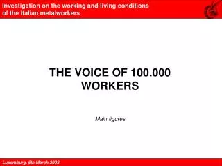 THE VOICE OF 100.000 WORKERS Main figures