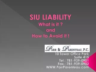 SIU LIABILITY What is it ? and How to Avoid it !