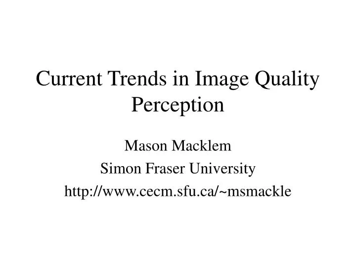 current trends in image quality perception