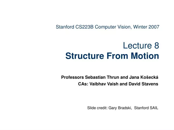 stanford cs223b computer vision winter 2007 lecture 8 structure from motion