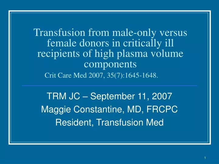 trm jc september 11 2007 maggie constantine md frcpc resident transfusion med