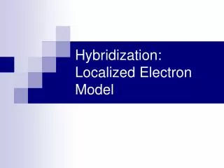 Hybridization: Localized Electron Model