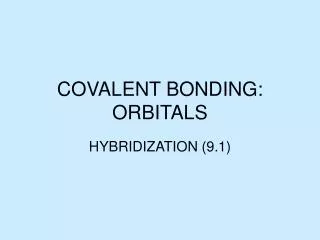 COVALENT BONDING: ORBITALS