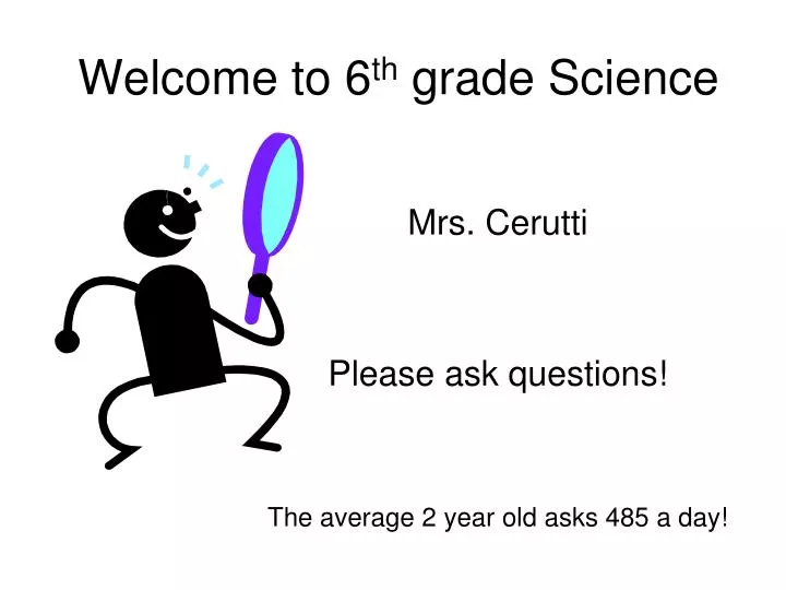 welcome to 6 th grade science