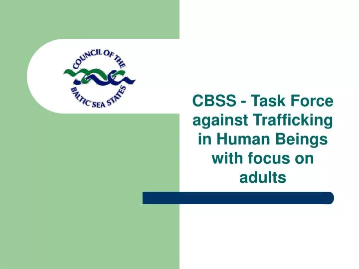 cbss task force against trafficking in human beings with focus on adults