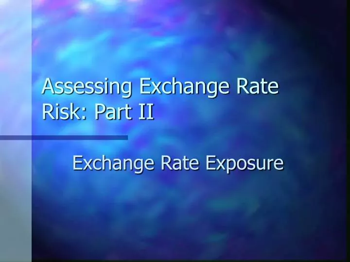 assessing exchange rate risk part ii
