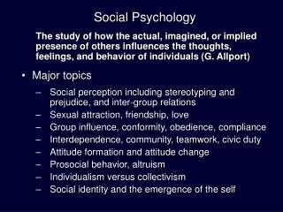 Social Psychology The study of how the actual, imagined, or implied