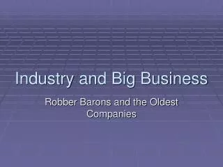 Industry and Big Business