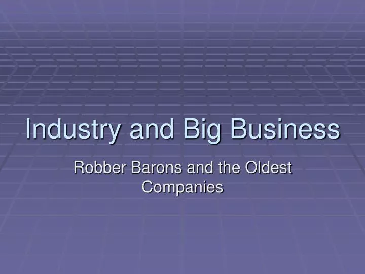 industry and big business
