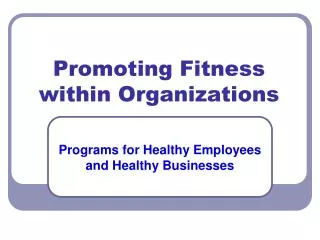 Promoting Fitness within Organizations