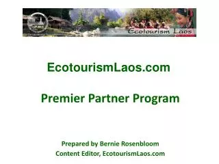 Premier Partner Program Prepared by Bernie Rosenbloom Content Editor, EcotourismLaos