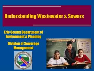 Understanding Wastewater &amp; Sewers