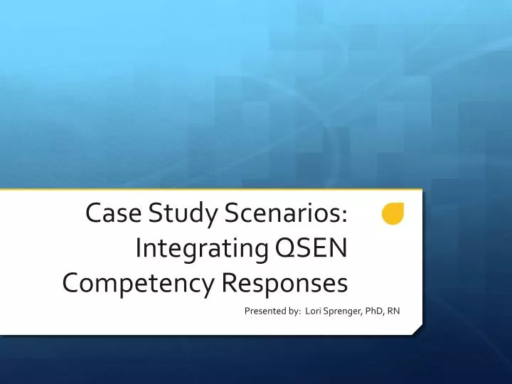 case study scenarios integrating qsen competency responses