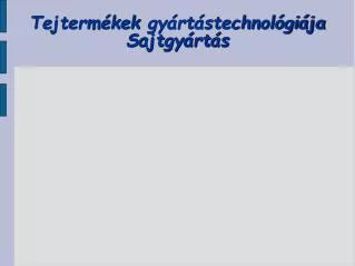 tejterm kek gy rt stechnol gi ja sajtgy rt s