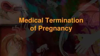 Medical Termination of Pregnancy