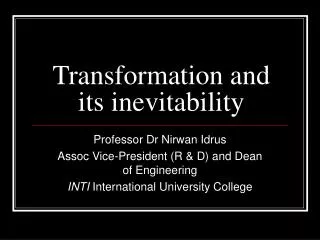 Transformation and its inevitability