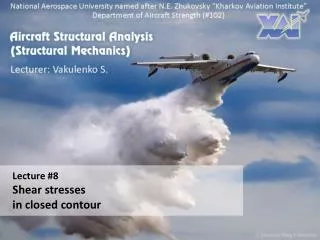 Lecture #8 Shear stresses in closed contour