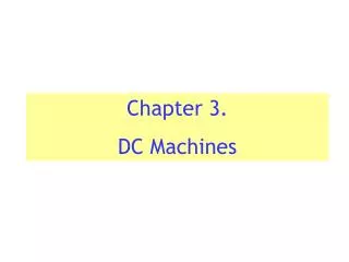 Chapter 3. DC Machines