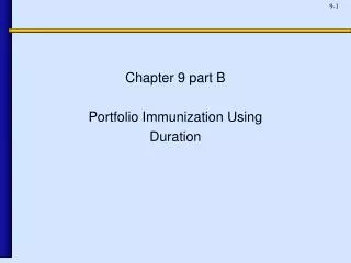 Chapter 9 part B Portfolio Immunization Using Duration