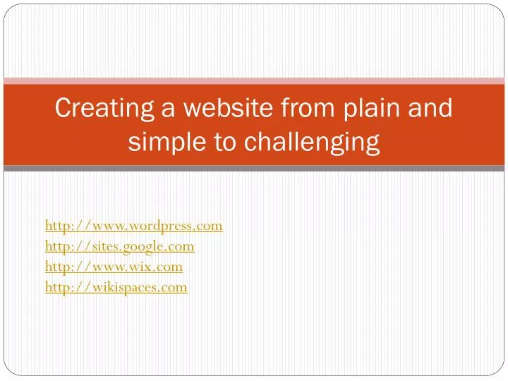 creating a website from plain and simple to challenging