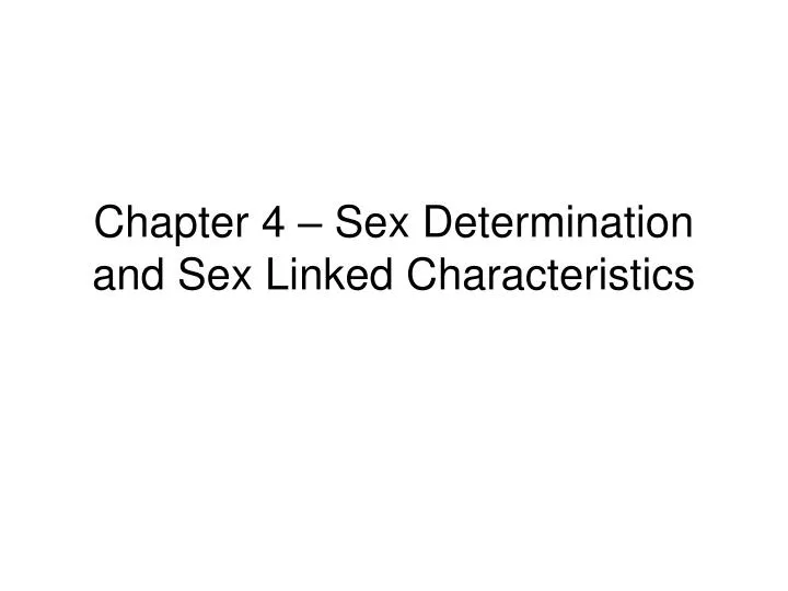 chapter 4 sex determination and sex linked characteristics