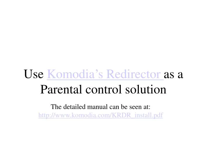 use komodia s redirector as a parental control solution
